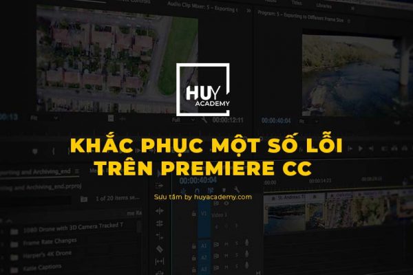 Khắc phục một số lỗi trên premiere cc