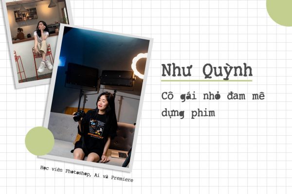 Như Quỳnh – Cô gái nhỏ đam mê dựng phim