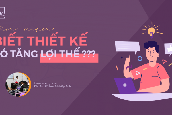 Tản mạn – BIẾT THIẾT KẾ CÓ TĂNG LỢI THẾ ???