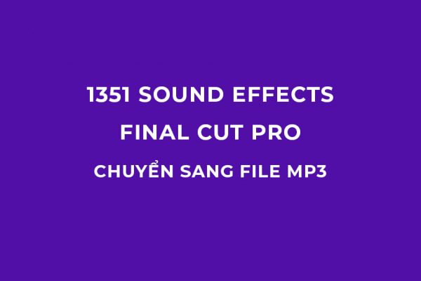 1351 Sound effects Final cut pro đã chuyển sang file mp3
