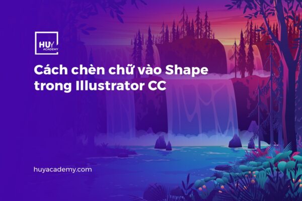 Cách chèn chữ vào Shape trong Illustrator CC