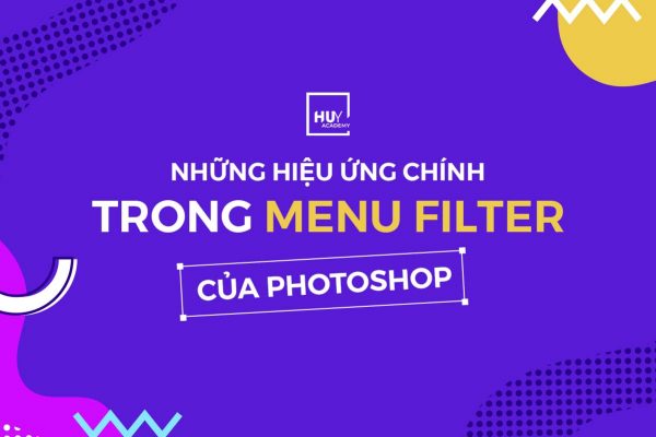 Những hiệu ứng chính trong menu filter của Photoshop