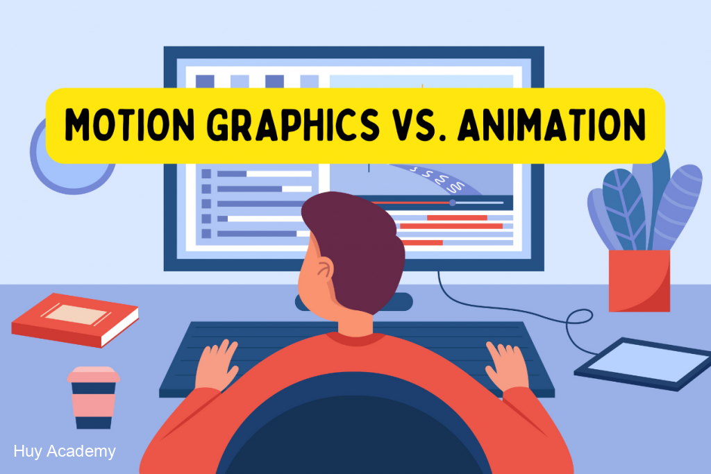 Phân biệt Motion Graphic và Animation
