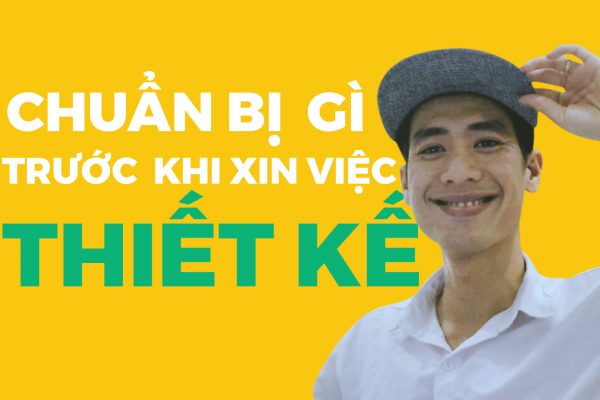 Chuẩn bị gì trước khi xin việc thiết kế