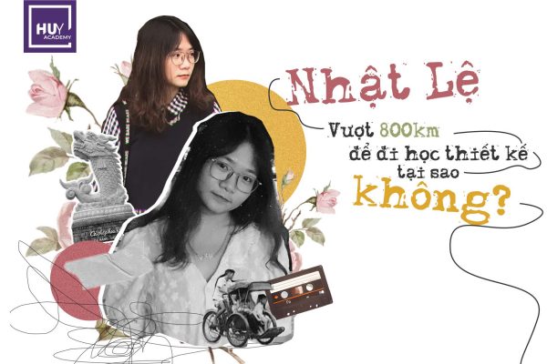 Nhật lệ – Vượt 800km để đi học thiết kế, tại sao không?