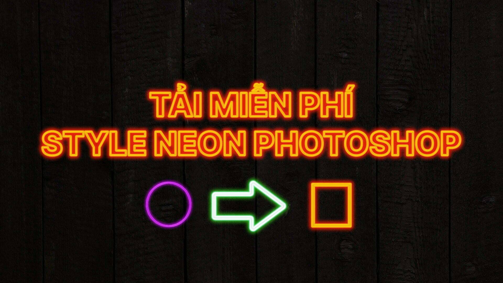 Chia sẻ style neon photoshop free