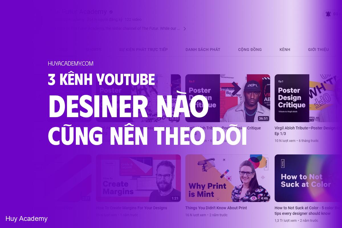 Top 3 kênh youTube designer cần biết