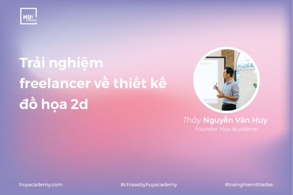 Trải nghiệm freelancer về thiết kế đồ họa 2d